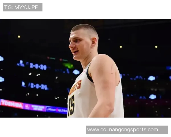 明天掘金对决公牛约基奇出战几成定局卡梅隆约翰逊状态待定